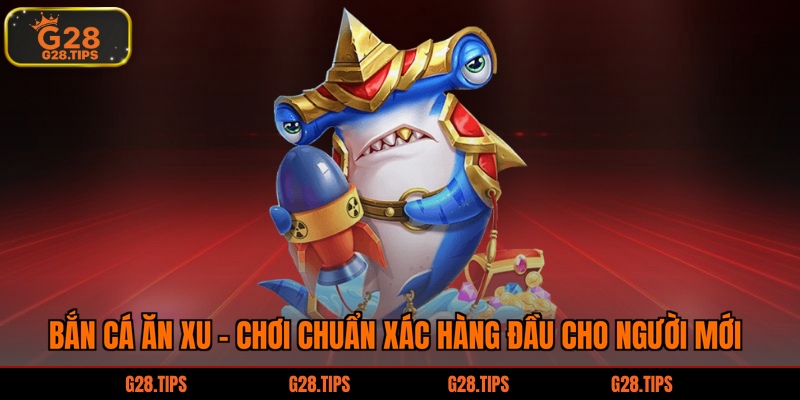 bắn cá ăn xu