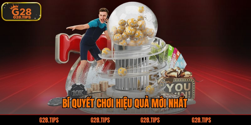 Bí quyết chơi hiệu quả mới nhất