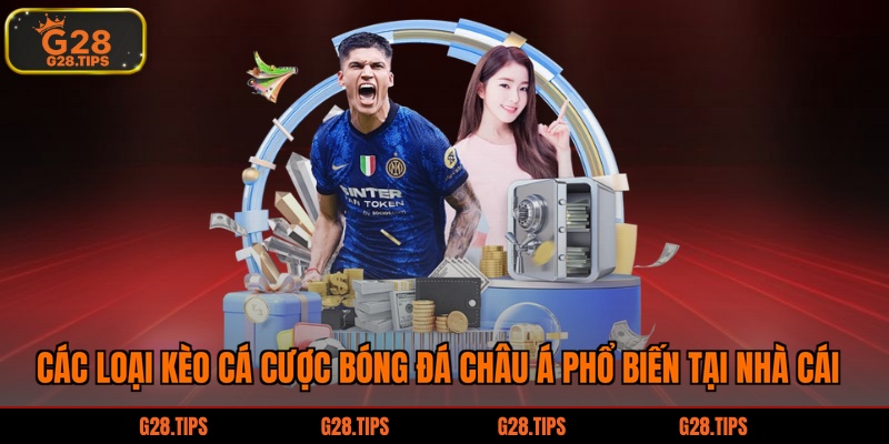 Các loại kèo cá cược bóng đá châu á phổ biến tại nhà cái