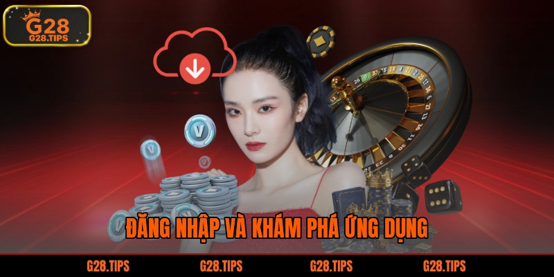 Đăng nhập và khám phá ứng dụng
