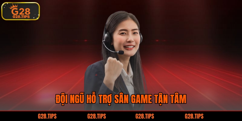 Đội ngũ hỗ trợ sân game tận tâm