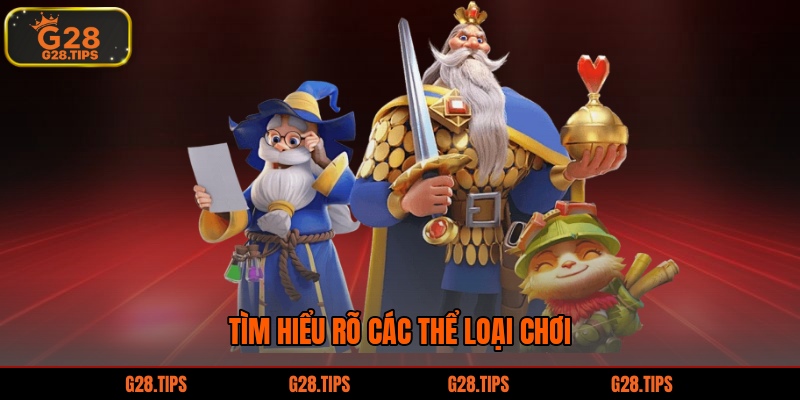 Tìm hiểu rõ các thể loại chơi