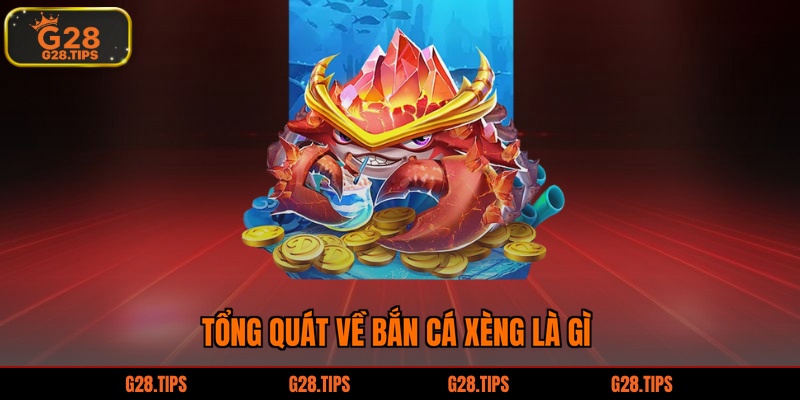 Tổng quát về bắn cá xèng là gì